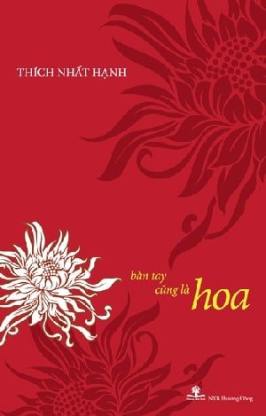 Bàn Tay Cũng Là Hoa - Tái bản 09/2013