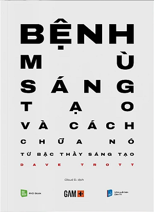BỆNH MÙ SÁNG TẠO VÀ CÁCH CHỮA NÓ (Tái bản 2023)