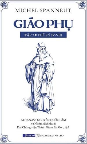 Giáo Phụ (Tập 2: Thế kỷ IV-VIII) - Jacques Liébaert