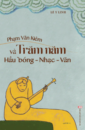 Phạm Văn Kiêm và trăm năm hầu bóng - nhạc - văn - Lê Y Linh