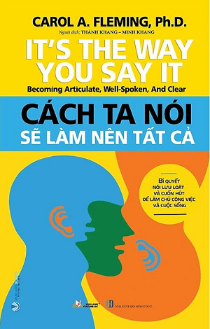 Cách Ta Nói Sẽ Làm Nên Tất Cả - Carol A. Fleminh, Ph.D