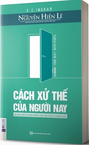 Cách xử thế của người nay - Chìa khóa của Thành công và Hạnh phúc