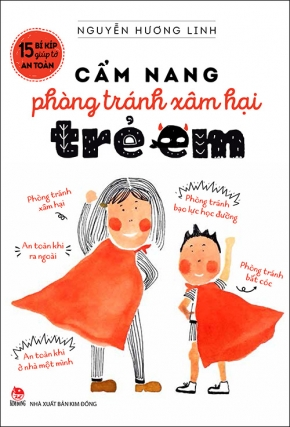 15 BÍ KÍP GIÚP TỚ AN TOÀN: CẨM NANG PHÒNG TRÁNH XÂM HẠI TRẺ EM