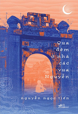 Qua Đêm Ở Nhà Các Vua Nguyễn - Nguyễn Ngọc Tiến