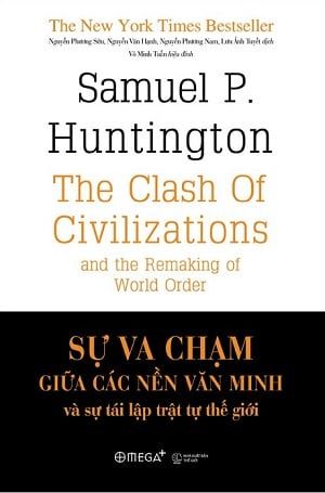 Sự Va Chạm Giữa Các Nền Văn Minh Và Sự Tái Lập Trật Tự Thế Giới (Tái bản 2023) - Samuel P. Hungtington
