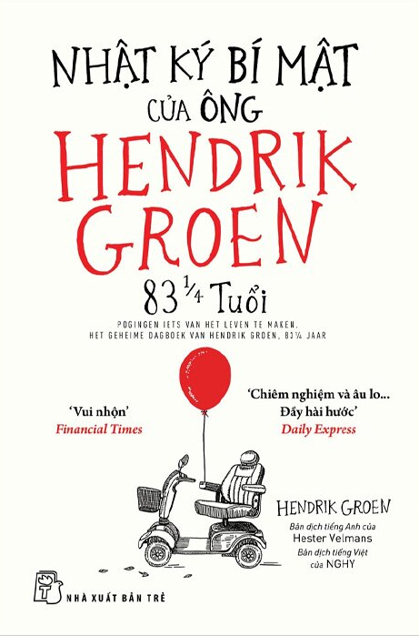 Nhật Ký Bí Mật Của Ông Hendrik Groen 83 1/4 Tuổi - Hendrik Groen