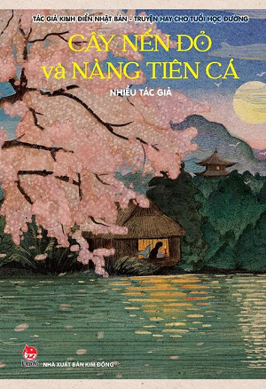 Tác Giả Kinh Điển Nhật Bản - Truyện Hay Cho Tuổi Học Đường - Tập 2: Cây Nến Đỏ Và Nàng Tiên Cá - Nhiều Tác Giả
