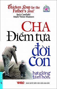 CHA - Điểm Tựa Đời Con (Tái Bản 2016)
