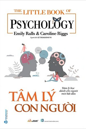 The Little Book Of Psychology - Tâm Lý Con Người - Emily Ralls, Caroline Riggs