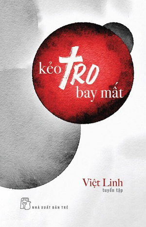 Kẻo Tro Bay Mất (Việt Linh tuyển tập) - Việt Linh