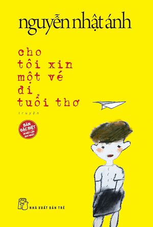 CHO TÔI XIN MỘT VÉ ĐI TUỔI THƠ (Bản Bìa Cứng)