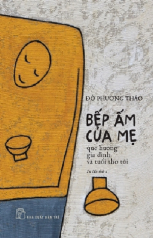 Bếp Ấm Của Mẹ (Tái bản 2023) - Đỗ Phương Thảo