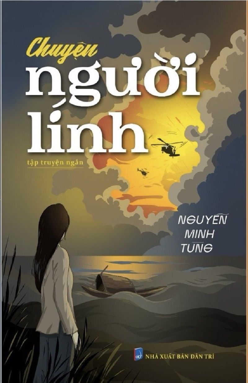 CHUYỆN NGƯỜI LÍNH (Truyện Ngắn) - Nguyễn Minh Tùng
