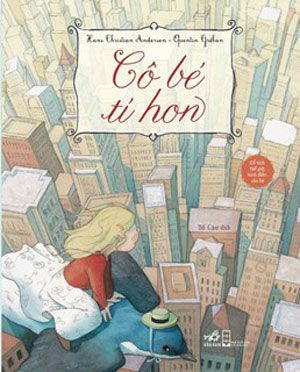 Cổ Tích Thế Giới Kinh Điển Cho Bé - CÔ BÉ TÍ HON