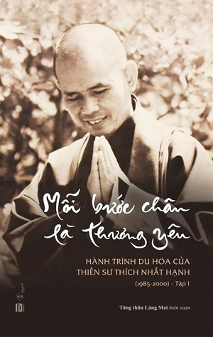Mỗi Bước Chân Là Thương Yêu (Tập 1) - Tăng Thân Làng Mai biên soạn