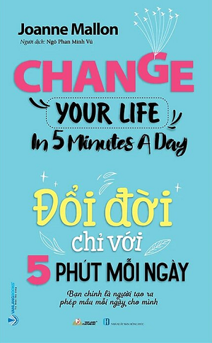 Đổi Đời Chỉ Với 5 Phút Mỗi Ngày - Joanne Mallon