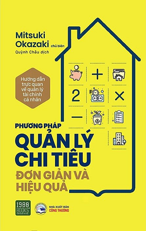 Phương Pháp Quản Lý Chi Tiêu Đơn Giản Và Hiệu Quả - Mitsuki Okazaki