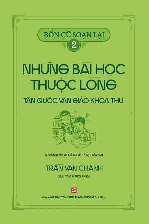 Bổn cũ soạn lại 2 - Những bài học thuộc lòng Tân Quốc Văn Giáo Khoa Thư - Trần Văn Chánh