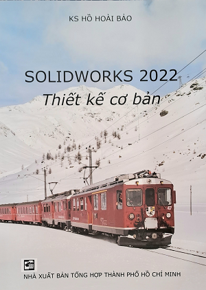 Solidworks 2022 Thiết kế cơ bản - Hồ Hoài Bảo