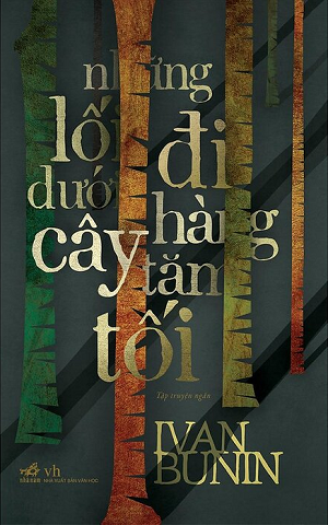 Những Lối Đi Dưới Hàng Cây Tăm Tối (Tái bản 2023) - Ivan Bunin