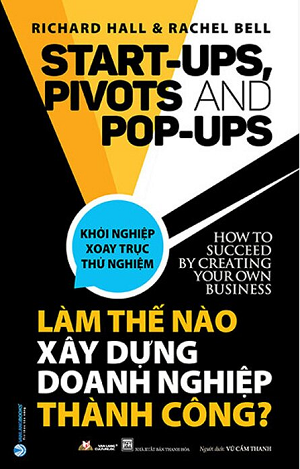 Làm Thế Nào Xây Dựng Doanh Nghiệp Thành Công - Richard Hall, Rachel Bell
