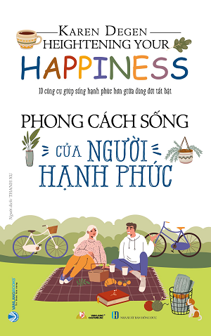 Phong Cách Sống Của Người Hạnh Phúc - Karen Degen