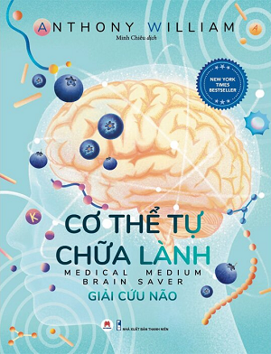 Cơ Thể Tự Chữa Lành - Giải Cứu Não - Anthony William