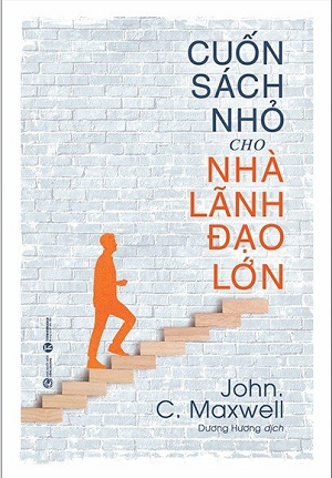 Cuốn Sách Nhỏ Cho Nhà Lãnh Đạo Lớn