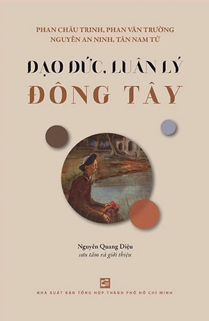 Đạo đức, Luân lý Đông Tây - Nguyễn Quang Diệu sưu tầm và giới thiệu