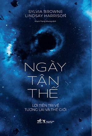 Ngày Tận Thế - Lời Tiên Tri Về Tương Lai Và Thế Giới - Sylvia Browne, Lindsay Harrison