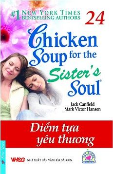 Điểm Tựa Yêu Thương (Tái Bản 2016) - Chicken Soup For The Soul 24