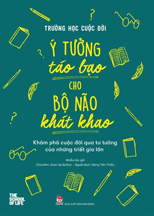 Ý Tưởng Táo Bạo Cho Bộ Não Khát Khao - Trường Học Cuộc Đời