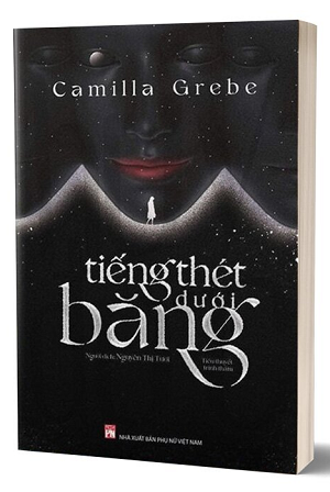 Tiếng Thét Dưới Băng - Camilla Grebe