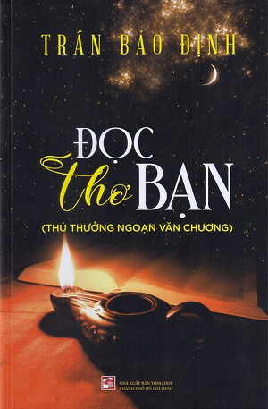 Đọc Thơ Bạn - Thú Thưởng Ngoạn Văn Chương - Trần Bảo Định