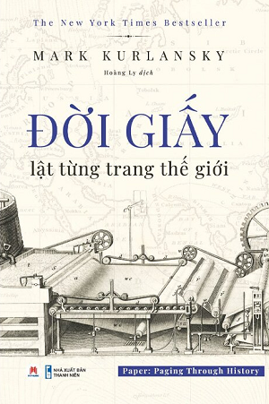 Đời Giấy - Lật Từng Trang Thế Giới - Mark Kurlansky