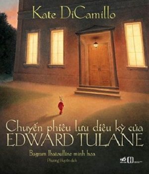 Chuyến Phiêu Lưu Diệu Kỳ Của Edward Tulane (Tái Bản 2023) - Kate DiCamillo
