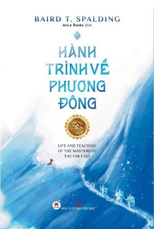 HÀNH TRÌNH VỀ PHƯƠNG ĐÔNG - Baird T. Spalding