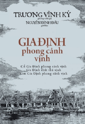 GIA ĐỊNH PHONG CẢNH VỊNH - Trương Vĩnh Ký