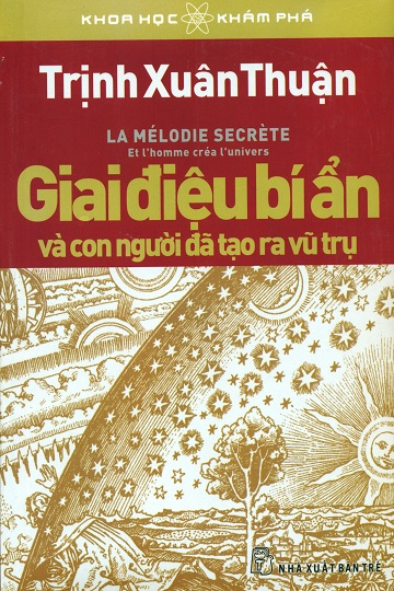 Giai Điệu Bí Ẩn và Con Người Đã Tạo Ra Vũ Trụ - Tái bản 2018