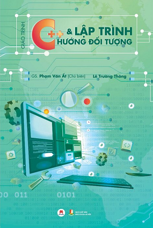 Giáo trình C++ & Lập trình hướng đối tượng - Tái bản 2023 - GS. Phạm Văn Ất