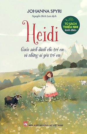 Tủ Sách Thiếu Nhi Kinh Điển - Heidi - Johanna Spyri