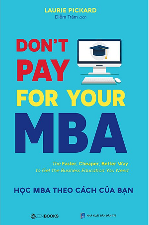 Don't Pay For Your MBA - Học MBA Theo Cách Của Bạn
