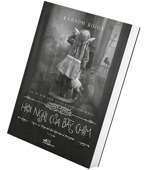 Hội Nghị Của Bầy Chim - Tập 5 Của Trại Trẻ Đặc Biệt Của Cô Peregrine - Ransom Riggs