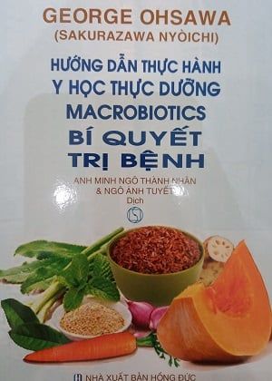 Hướng dẫn thực hành y học thực dưỡng Macrobiotics bí quyết trị bệnh