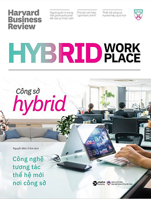 HBR - Công Sở Hybrid - Hybrid Workplace - Harvard Business Review