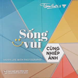 Sống vui cùng nhiếp ảnh - Tam Thái