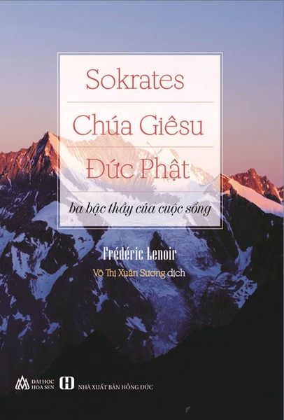 SOKRATES, CHÚA GIÊSU, ĐỨC PHẬT: BA BẬC THẦY CỦA CUỘC SỐNG