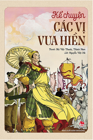 Kể Chuyện Các Vị Vua Hiền
