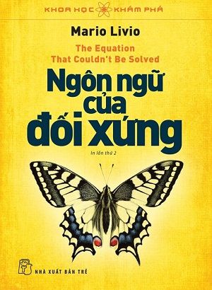 Khoa Học Khám Phá - Ngôn Ngữ Của Đối Xứng (Tái bản 2023) - Mario Livio