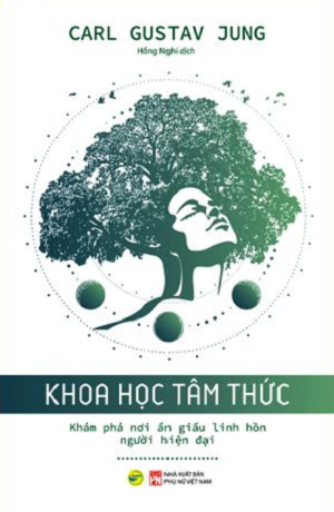 Khoa Học Tâm Thức - Khám Phá Nơi Ẩn Giấu Linh Hồn Người Hiện Đại - Carl Gustav Jung